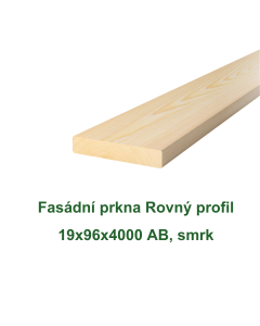 Fasádní prkna Rovný profil 19x96x4000 AB, smrk