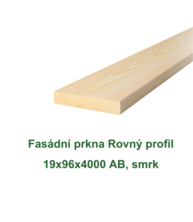 Fasádní prkna Rovný profil 19x96x4000 AB, smrk